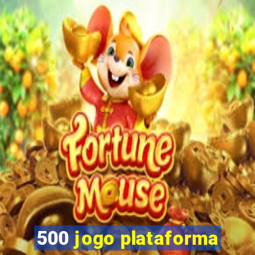 500 jogo plataforma