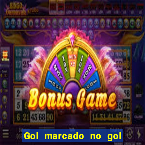 Gol marcado no gol marcado betano