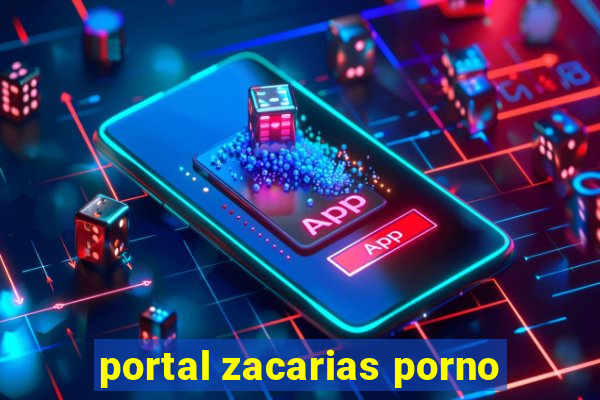 portal zacarias porno