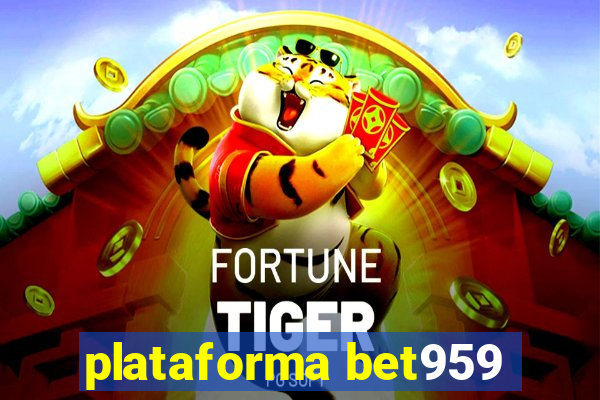 plataforma bet959