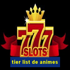 tier list de animes