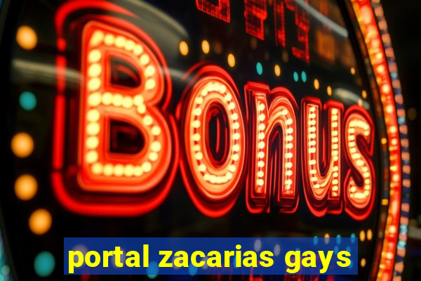 portal zacarias gays