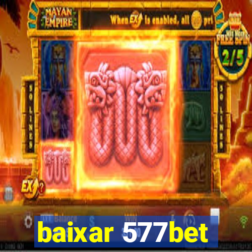 baixar 577bet