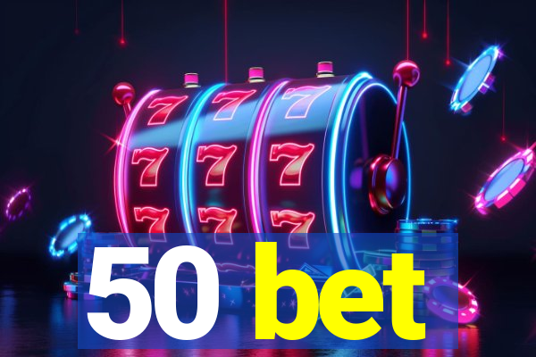 50 bet