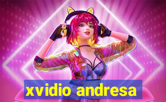 xvidio andresa