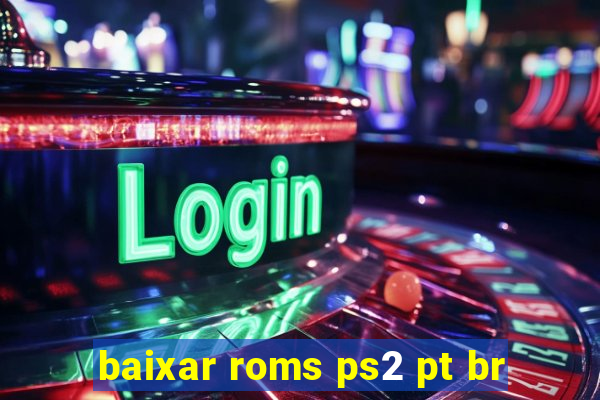 baixar roms ps2 pt br