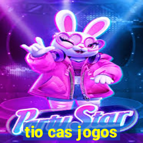 tio cas jogos