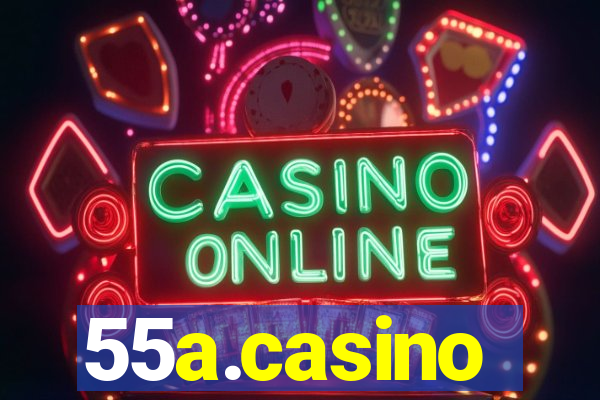 55a.casino