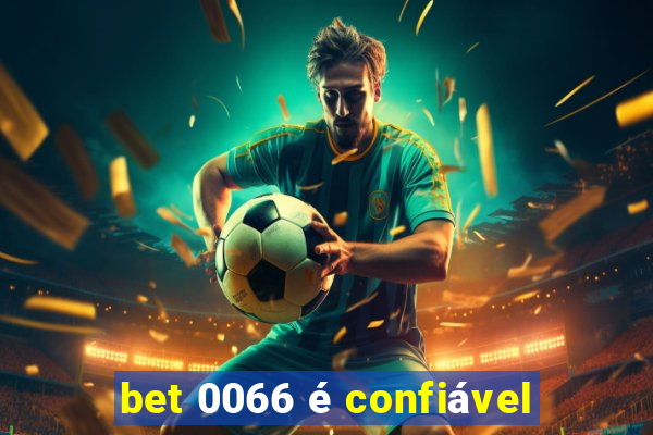 bet 0066 é confiável