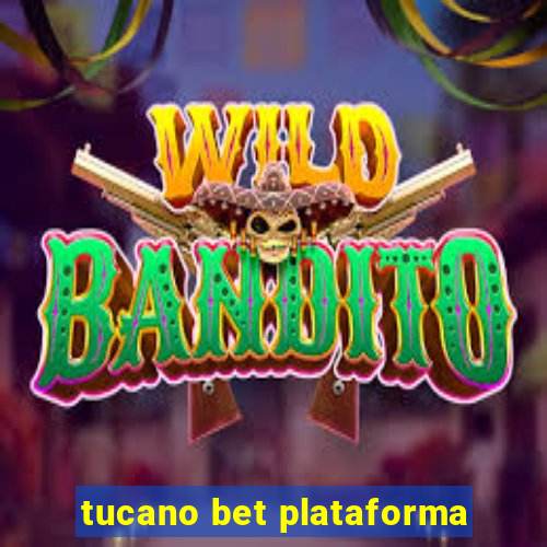 tucano bet plataforma