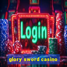 glory sword casino