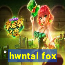 hwntai fox