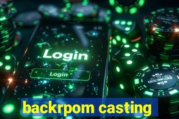 backrpom casting