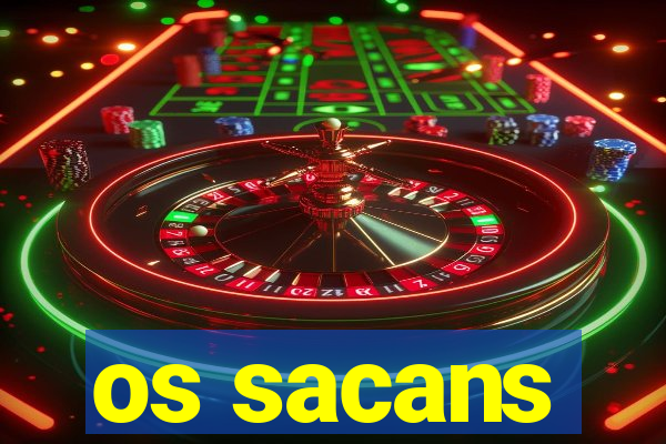 os sacans