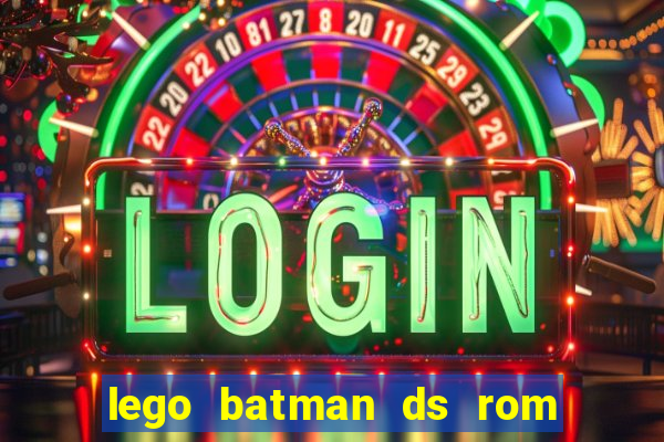 lego batman ds rom pt br