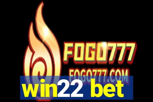 win22 bet