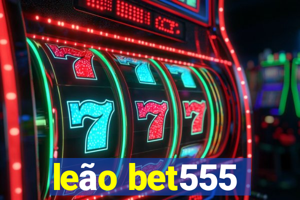 leão bet555