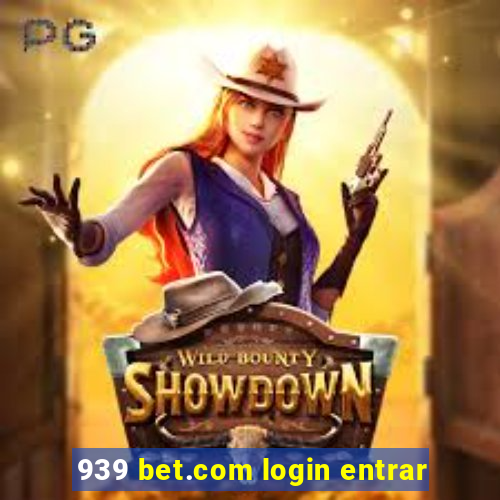 939 bet.com login entrar