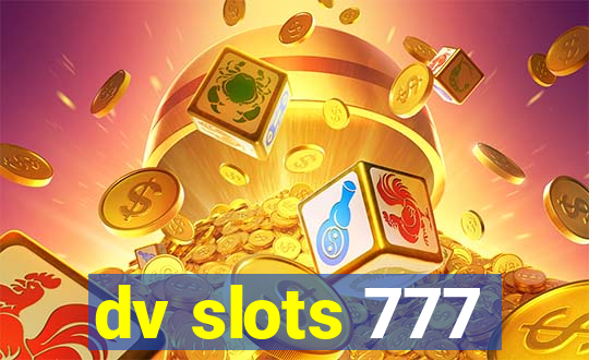 dv slots 777