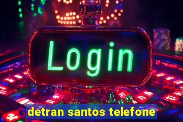 detran santos telefone