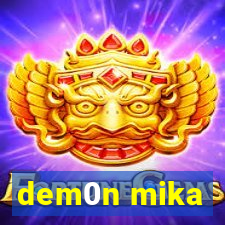 dem0n mika