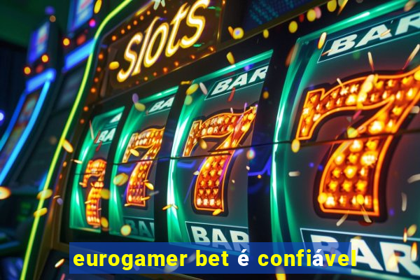 eurogamer bet é confiável