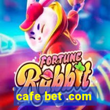 cafe bet .com