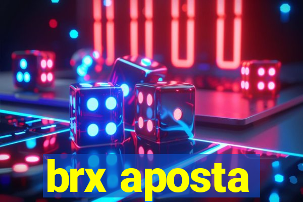 brx aposta