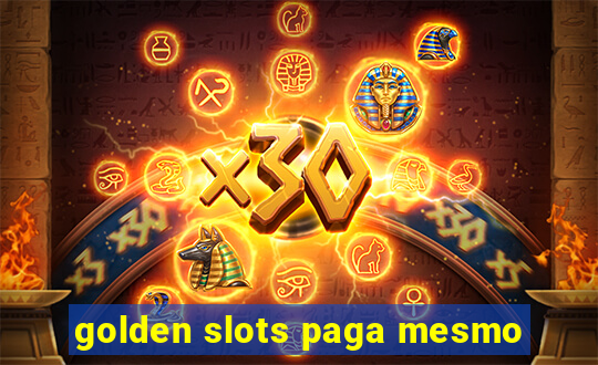 golden slots paga mesmo