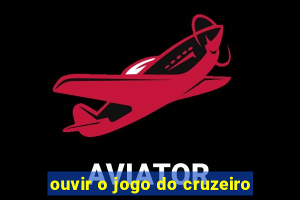 ouvir o jogo do cruzeiro