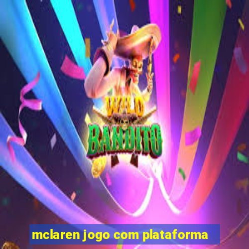 mclaren jogo com plataforma