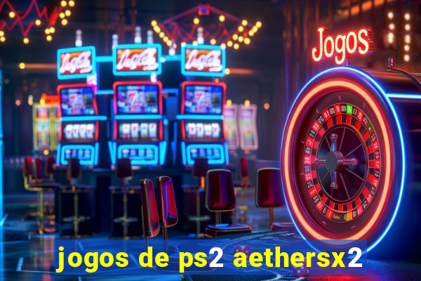 jogos de ps2 aethersx2