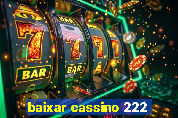 baixar cassino 222