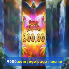 9000.com jogo paga mesmo