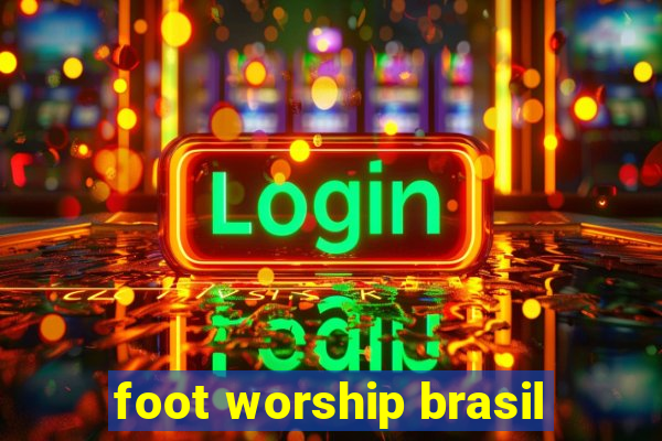 foot worship brasil