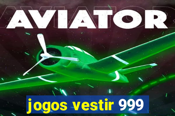 jogos vestir 999