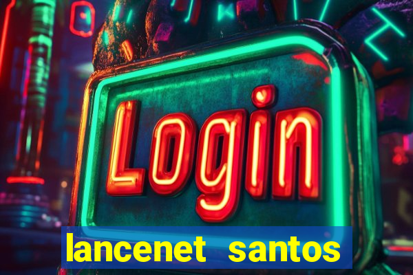 lancenet santos futebol clube