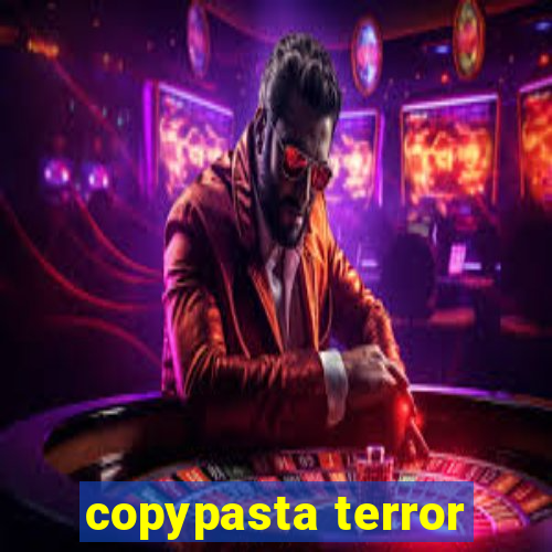 copypasta terror