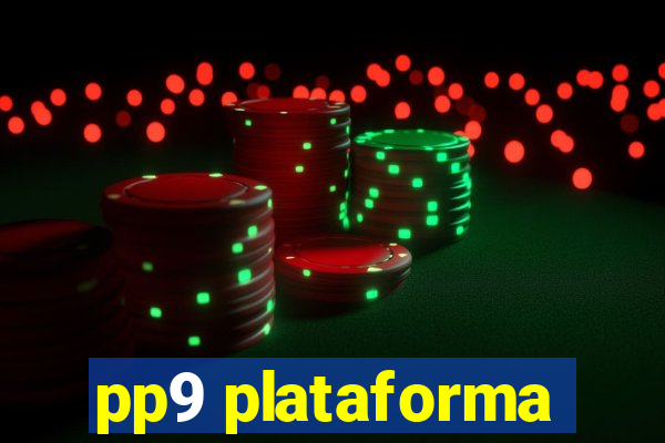 pp9 plataforma