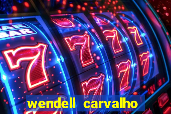 wendell carvalho reclame aqui