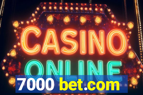 7000 bet.com