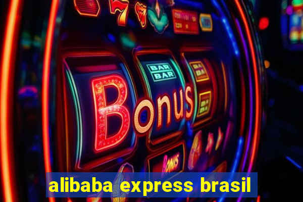 alibaba express brasil