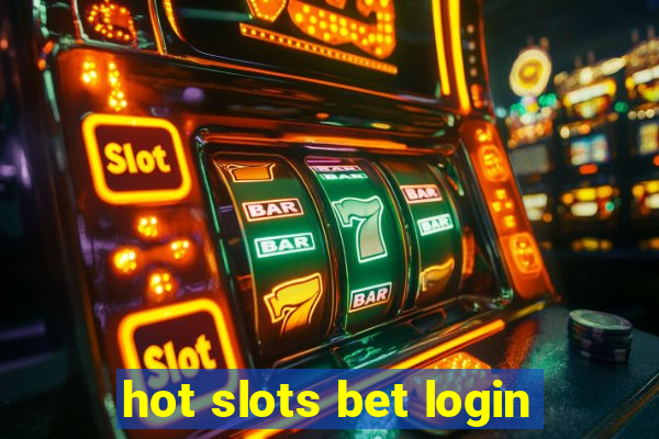 hot slots bet login