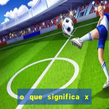 o que significa x no sportingbet