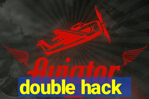 double hack