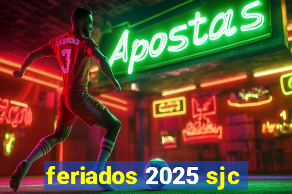 feriados 2025 sjc