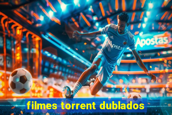 filmes torrent dublados