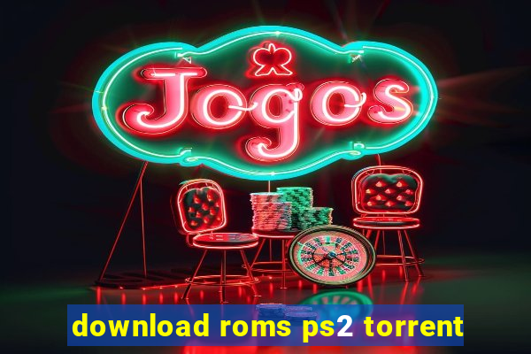 download roms ps2 torrent