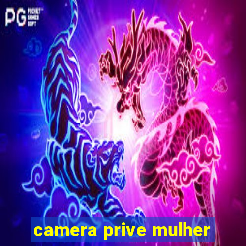 camera prive mulher