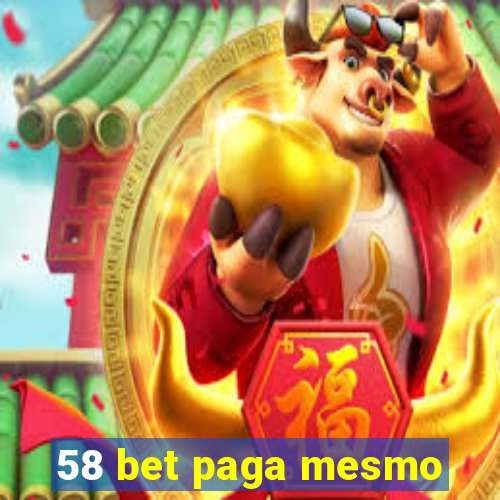 58 bet paga mesmo